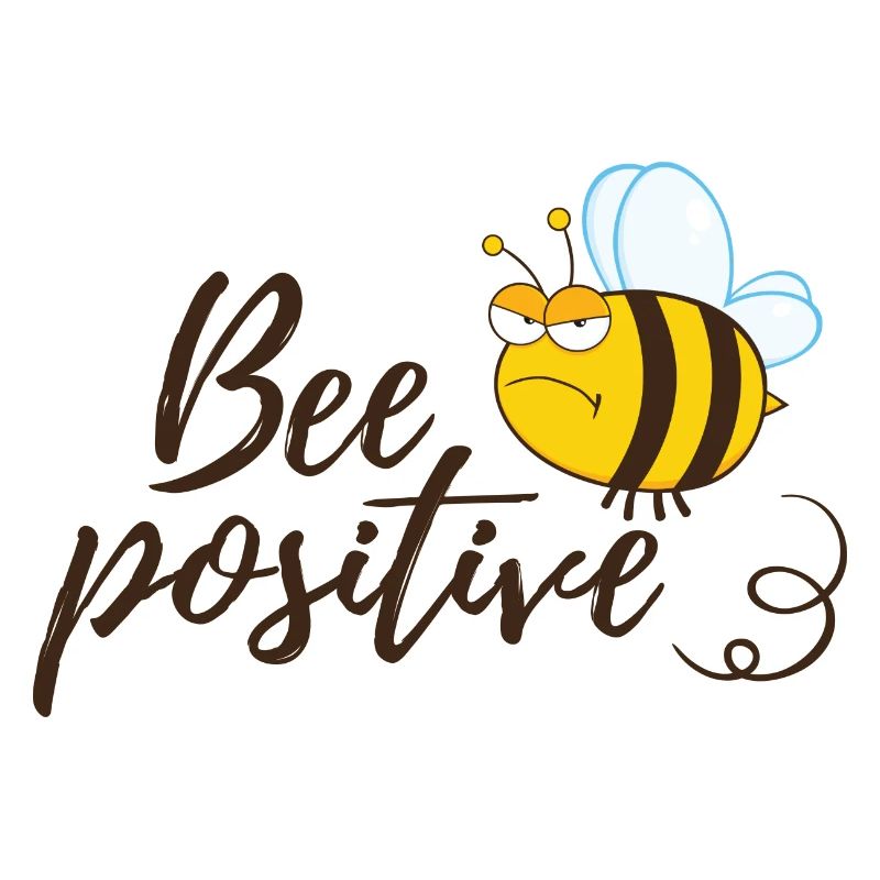 Funny Bee Saying Bee Positive