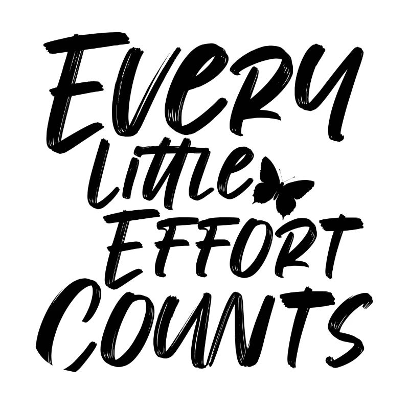 Frase - Chaque petit effort compte - Mariposa