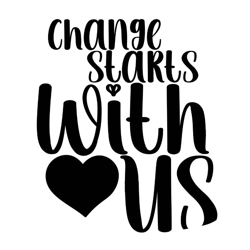 Frase - Change Starts With Us - Corazón