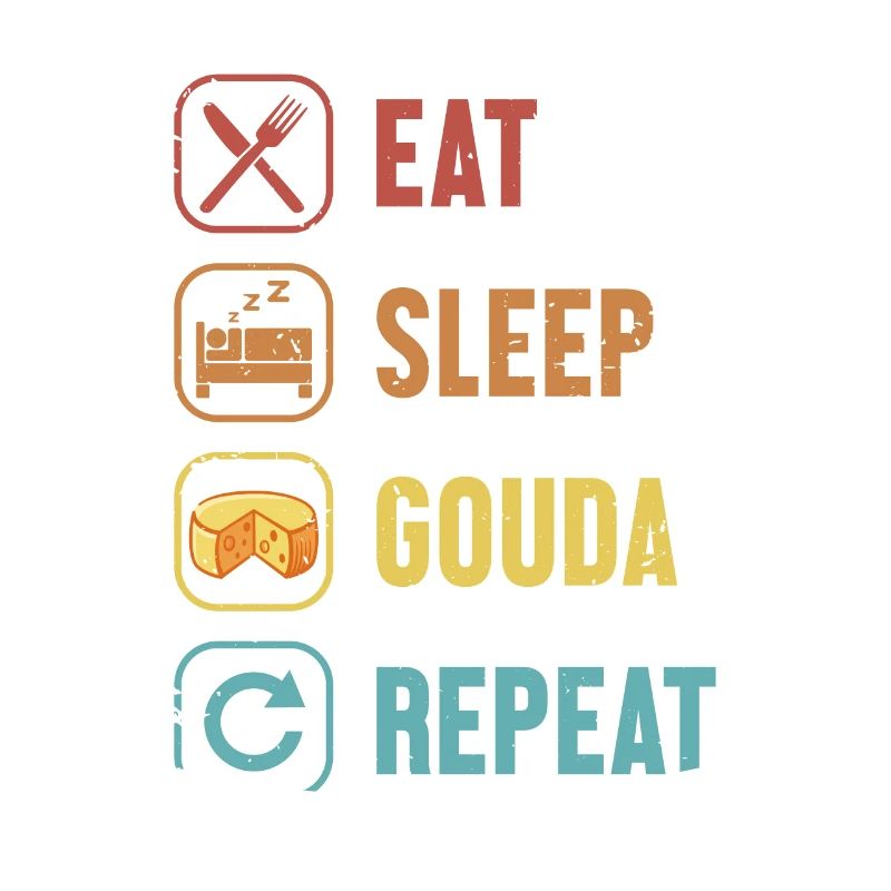 Manger Dormir Gouda Répéter Queso Fromager