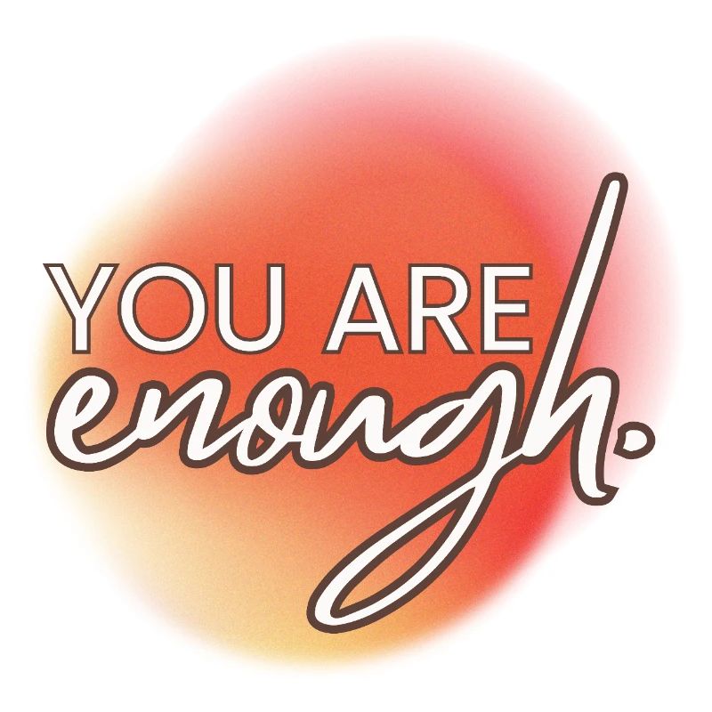 You're Enough