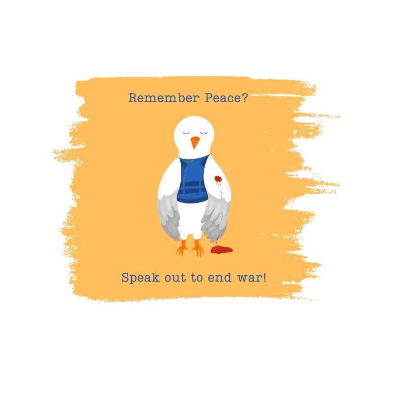 Remember Peace? Speak out to end War!