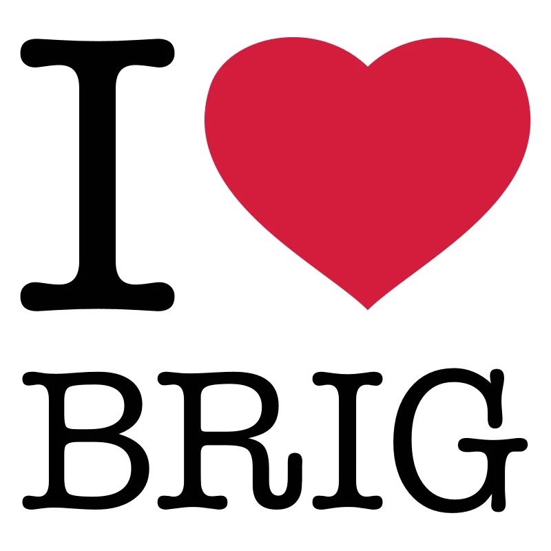 I LOVE BRIG