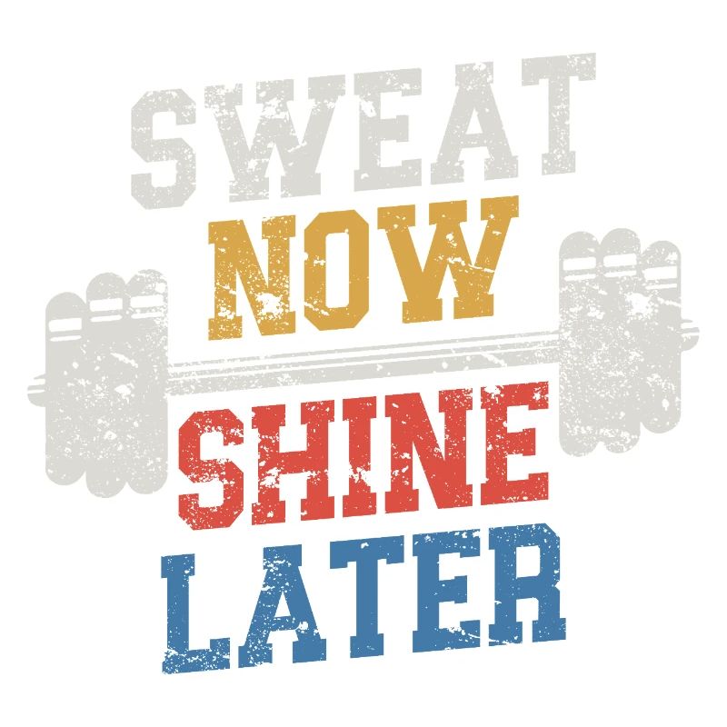 Sweat Now Shine Later