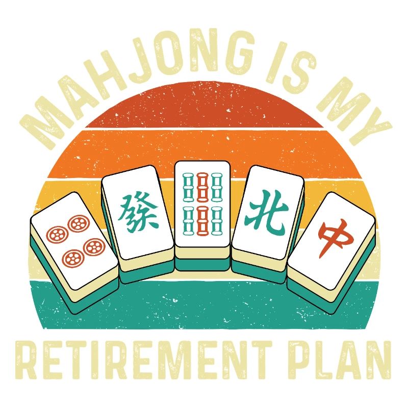 Le Mahjong, c’est mon plan de retraite. Drôle.