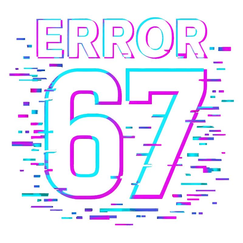Idée de cadeau Error 67 Six Seven Glitch Cyber Meme