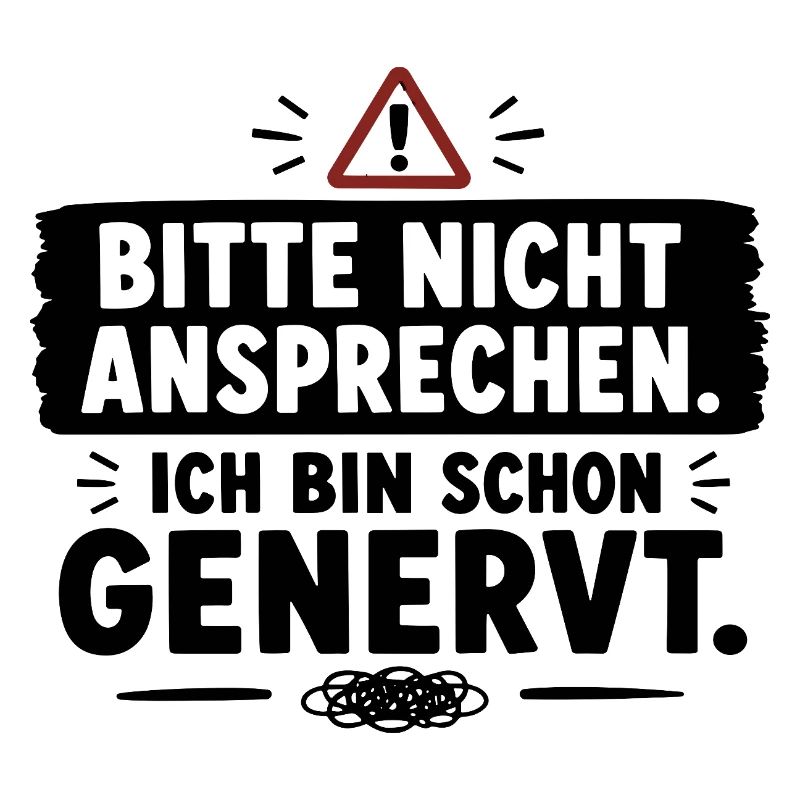  Bitte Nicht Ansprechen Ich Bin Schon Genervt