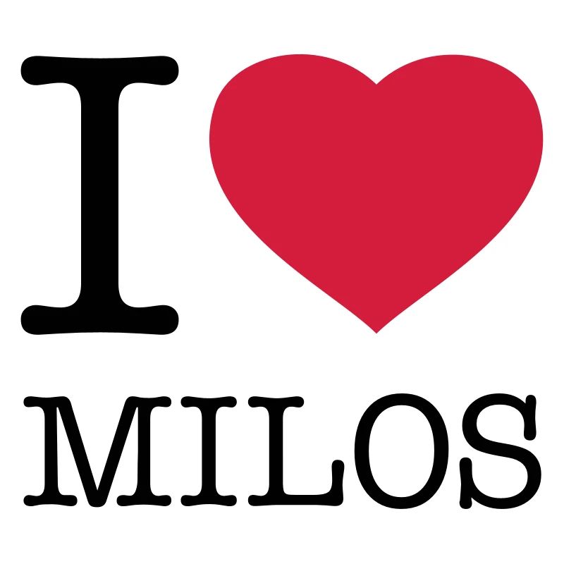 I LOVE MILOS