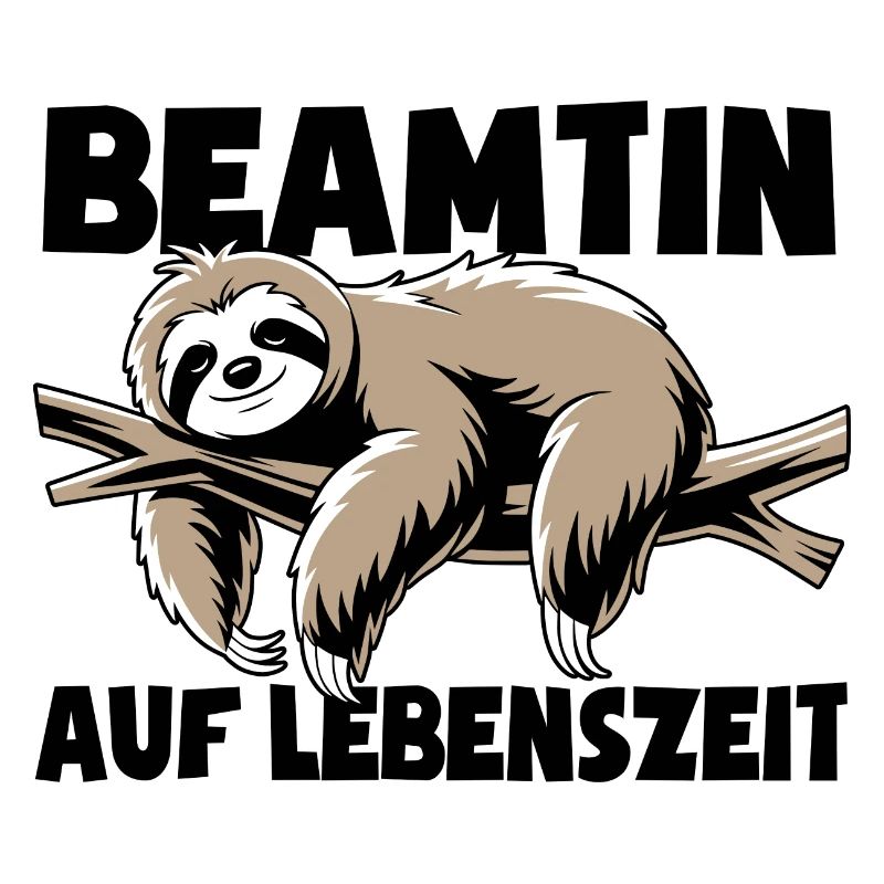 Faultier Beamtin auf Lebenszeit - Spruch