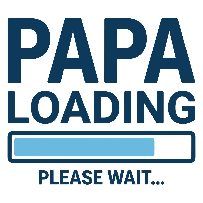 Papa loading please wait - Soon to be a dad?