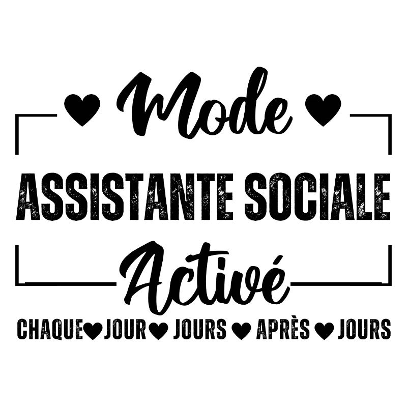 Mode assistante sociale activé humour cadeau