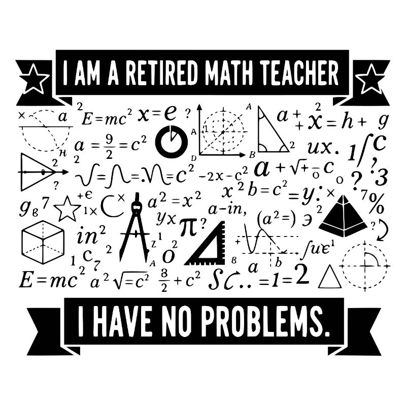 Retired Math Teacher Humor
