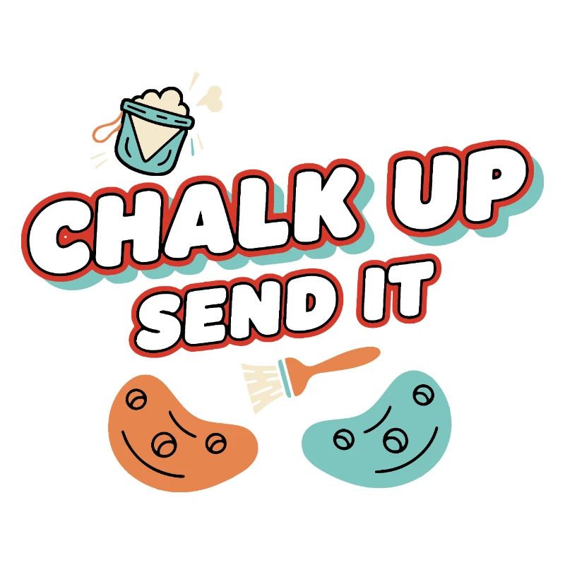 Chalk Up Send It Rock Climbing Fun