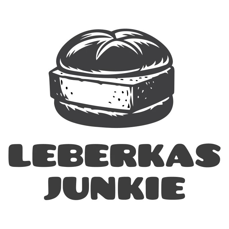 Leberkäs Junkie - Un scheim de est Pflicht !