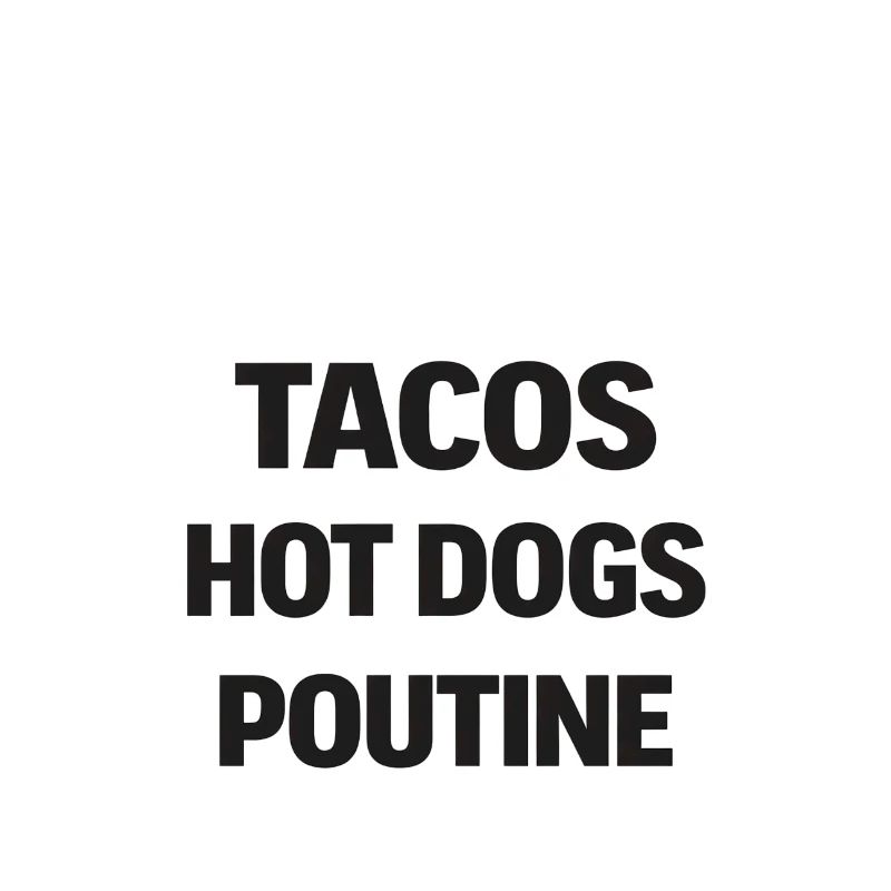 Tacos Hot Dogs Poutine