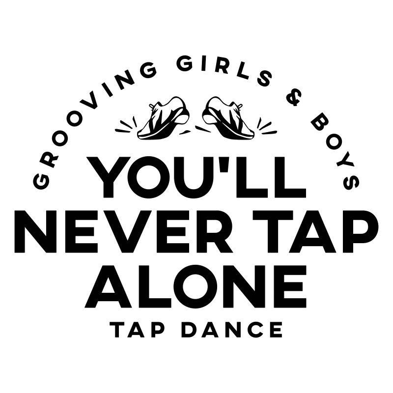 You Will Never Tap Alone – Tap Dance / Tapptanz S