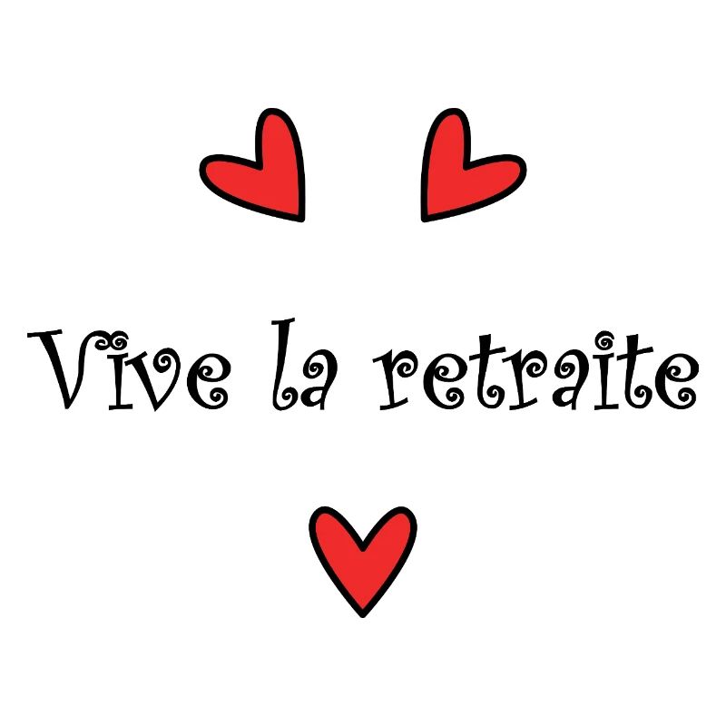 RETRAITE. VIVE LA RETRAITE. RETRAITEE.
