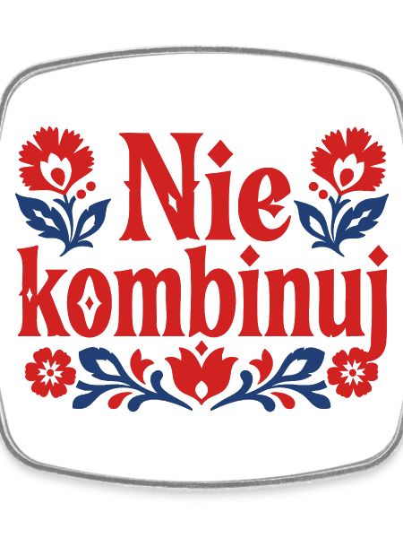 Nie Kombinuj