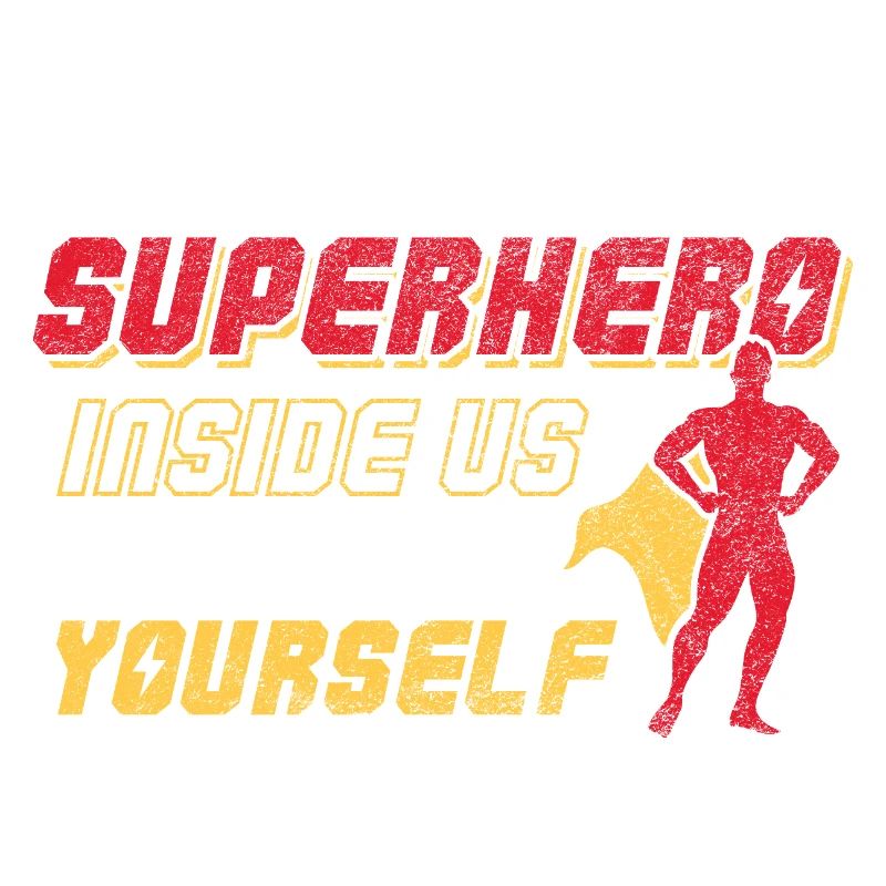 We All Have a Superhero Inside Us Design