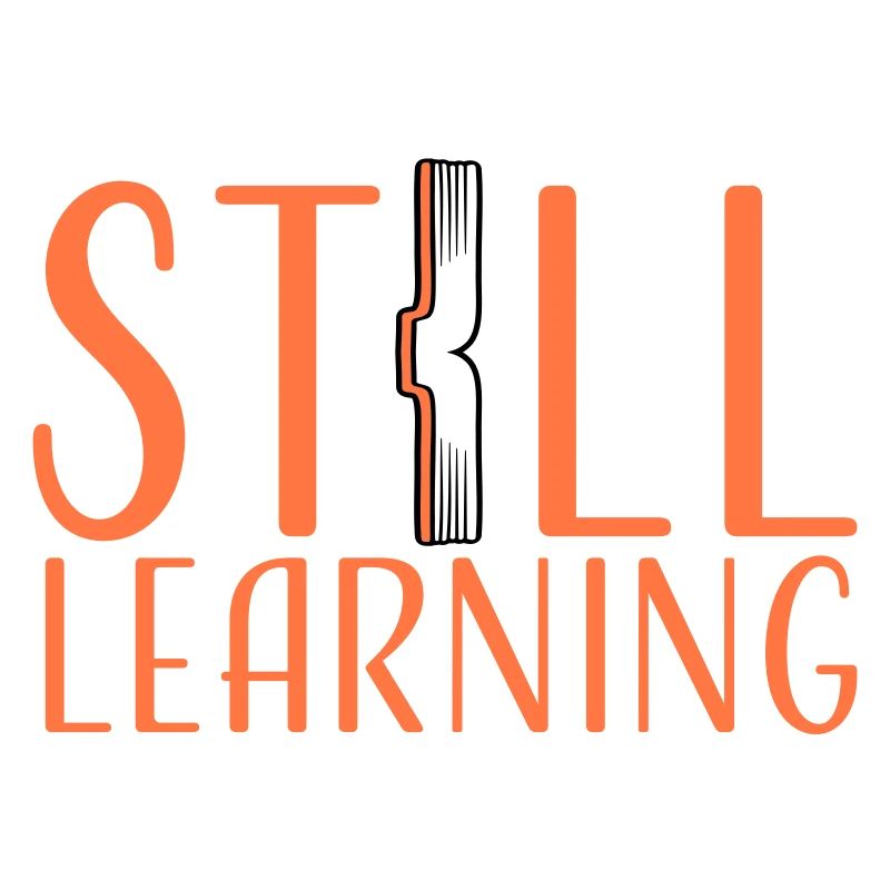 Still Learning Growth Student Motivation Saying