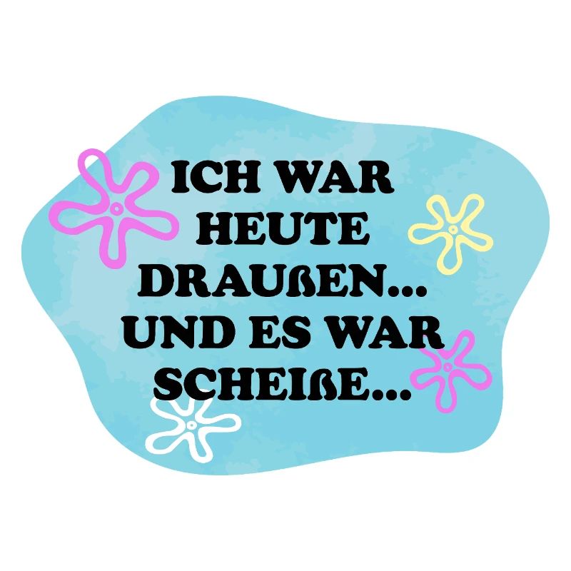 Ich war draußen | Sarkasmus Retro Meme