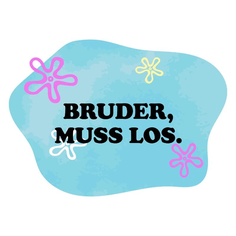 Bruder muss los | Sarkastisches Retro Meme
