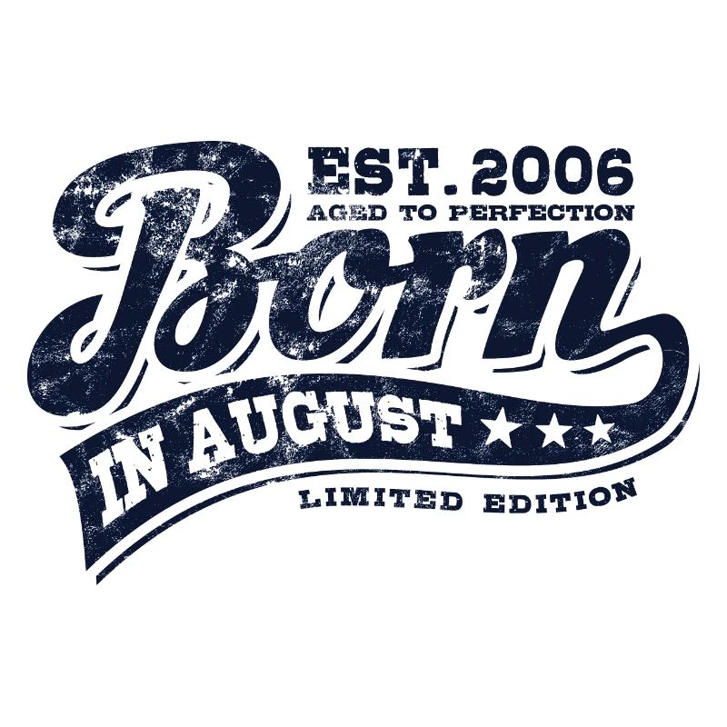 Born in August 2006 - Birthday - Gift