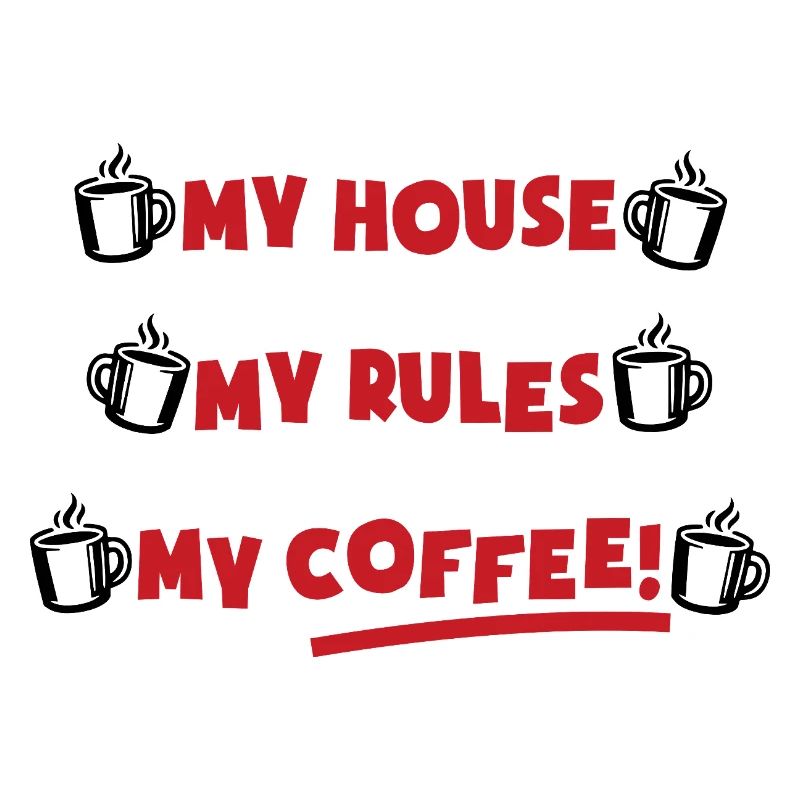 Ma maison, mes règles, mon café