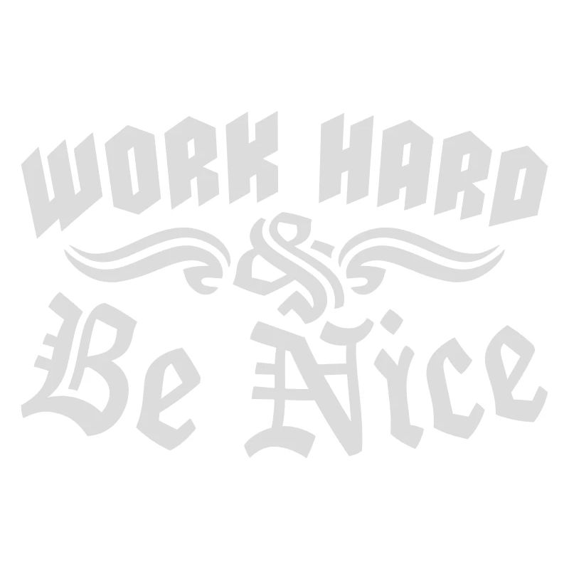 Work Hard Be Nice Motivation Positiver Geist Zitat