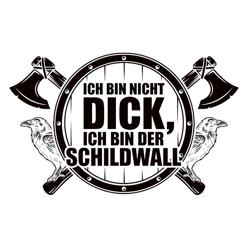 Ich bin nicht dick – Ich bin der Schildwall