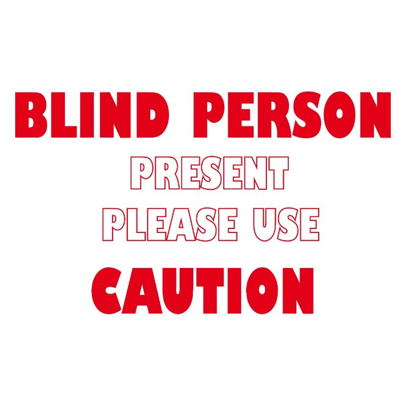 Blind Person Present – Please Use Caution | Safety