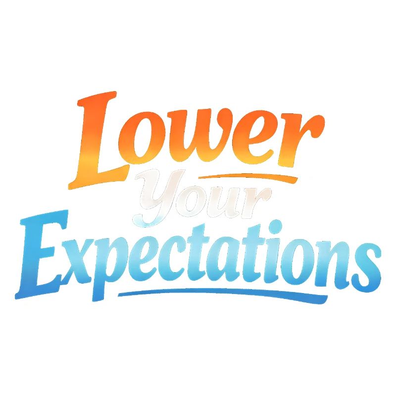 Sarcasm – Lower Your Expectations – Funny Woman
