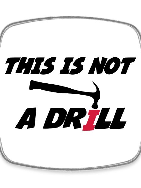 This is not a drill 🔨