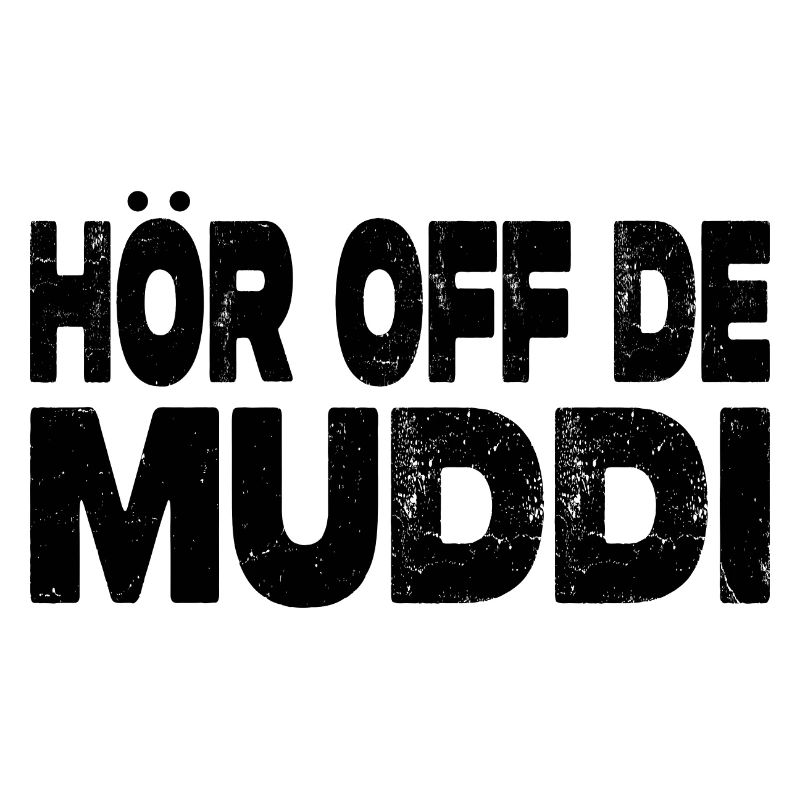 Hör Off De Muddi - Lustiger Ossi Spruch