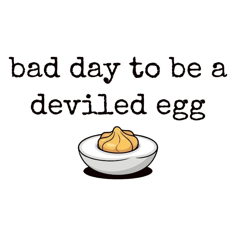 Lustiger Spruch Ei Buffet Essen Bad Day Deviled Eg