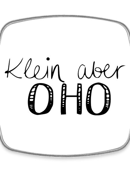 Klein aber OHO