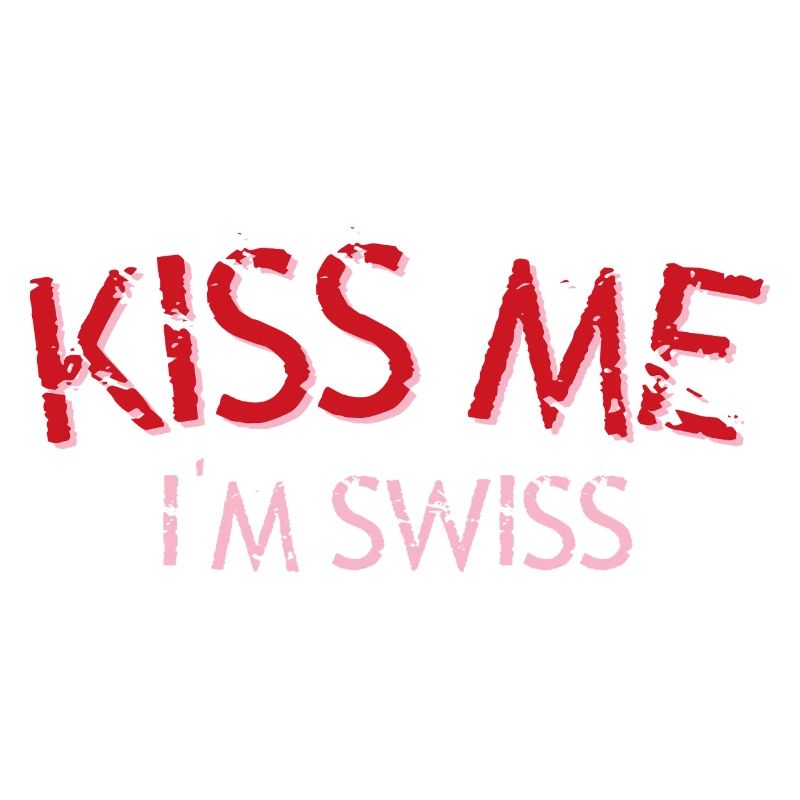 Küss mich Ich bin Schweizer