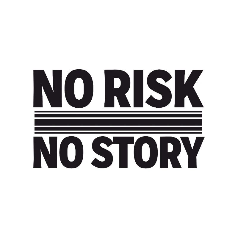 AUCUN RISQUE SANS HISTOIRE Déclaration d’aventure