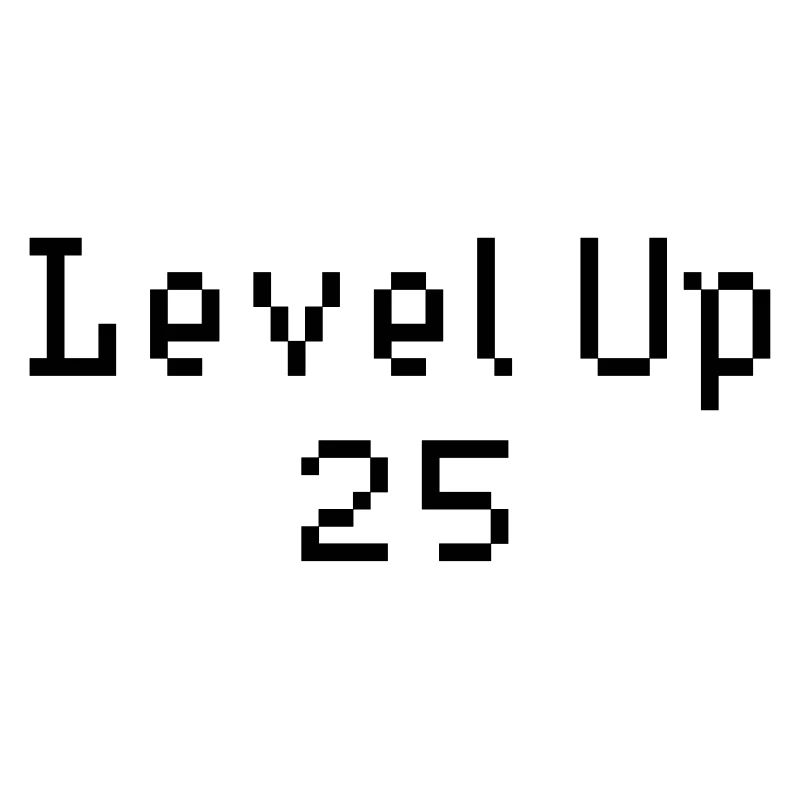 Level Up - 25. Geburtstag