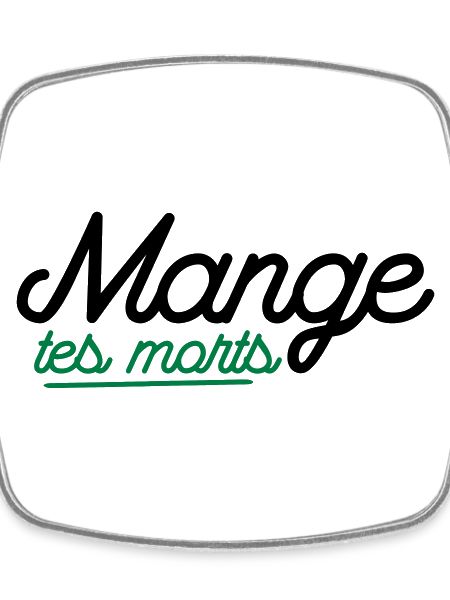 Mange tes morts