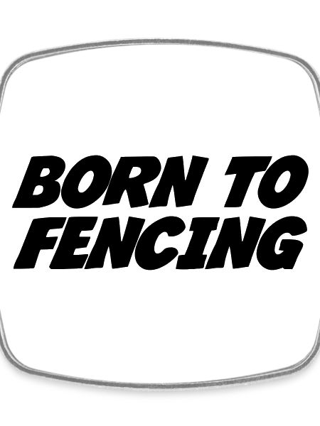 Born to Fencing
