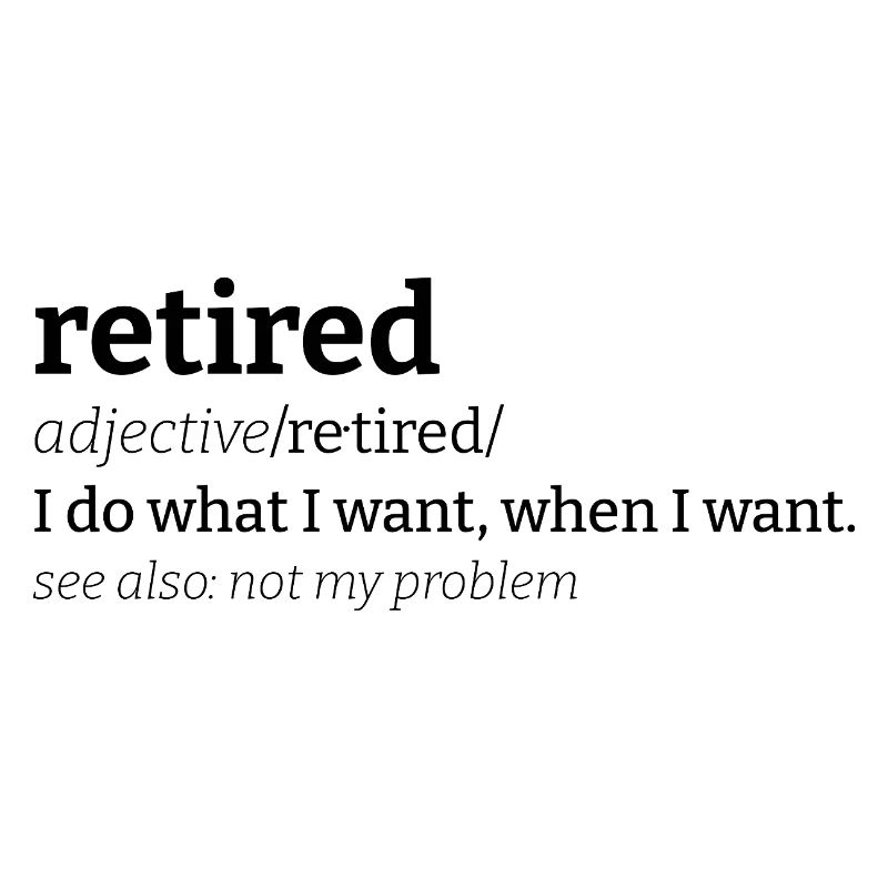 Retired Meaning Retired Definition Funny