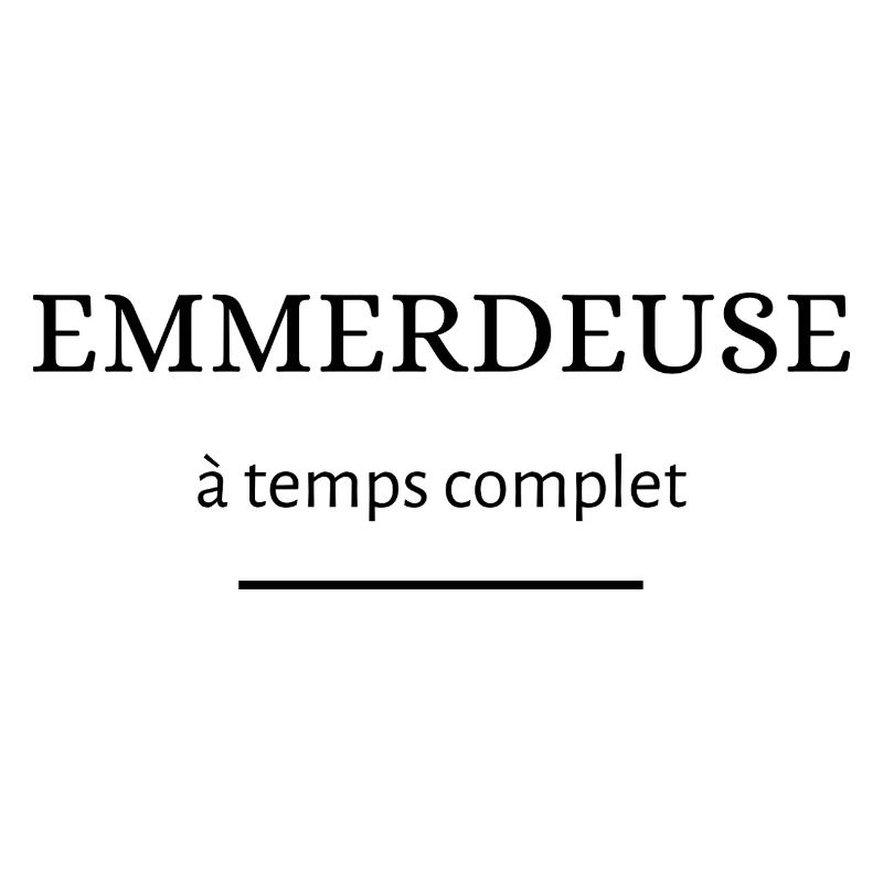 emmerdeuse à temps complet
