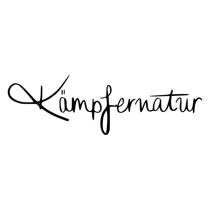Kämpfernatur!