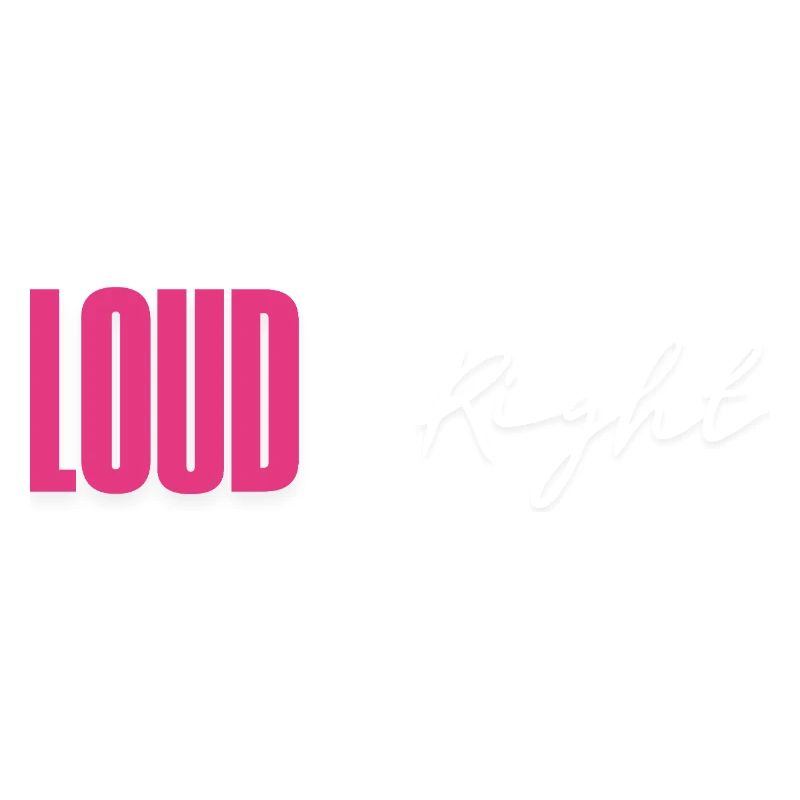 Loud does not equal right
