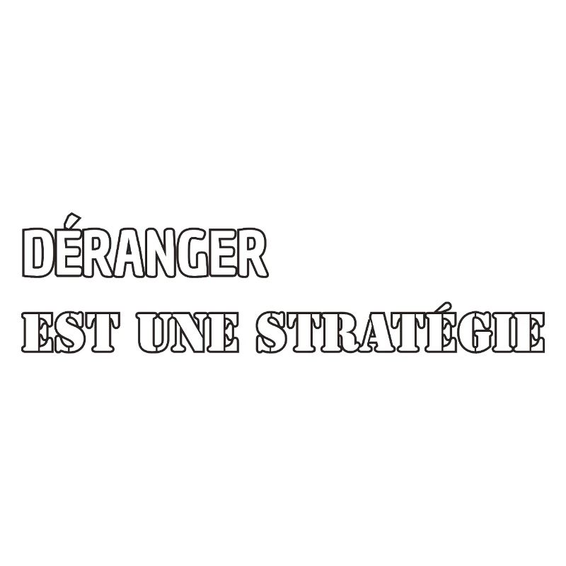 DISTURBING IS A STRATEGY