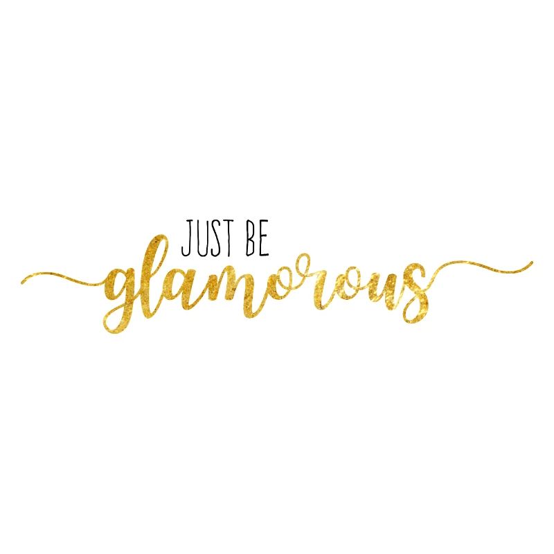 just be glamorous