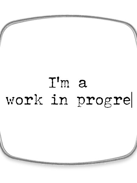 Work in progress