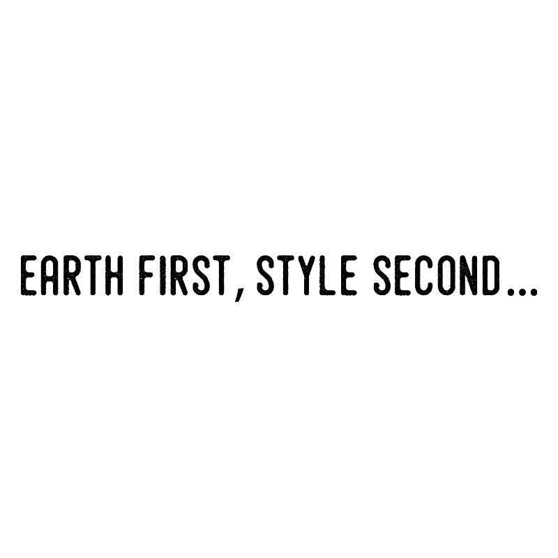 Earth first, second style...