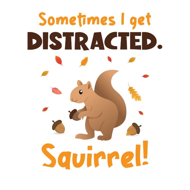 Sometimes I Get Distracted Squirrel Japanese Fox